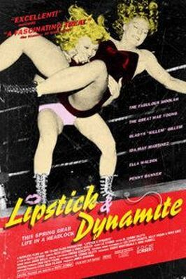 Lipstick & Dynamite, Piss & Vinegar: The First Ladies of Wrestling из фильмографии Дон Амичи в главной роли.