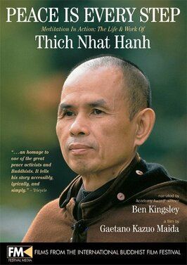 Peace Is Every Step: Meditation in Action: The Life and Work of Thich Nhat Hanh - лучший фильм в фильмографии Алан Баркер