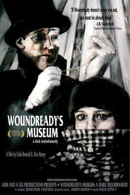 Фильм Woundready's Museum: A Dark Melodramedy.