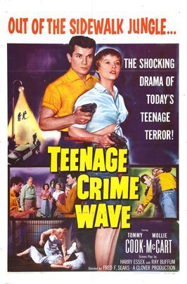 Teen-Age Crime Wave - лучший фильм в фильмографии Гай Кингсфорд