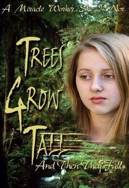 Trees Grow Tall and Then They Fall - лучший фильм в фильмографии Regina Mocey