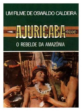 Ajuricaba, o Rebelde da Amazônia - лучший фильм в фильмографии Rinaldo Gines