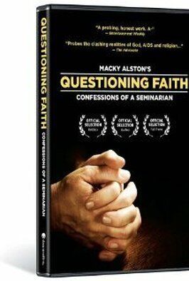 Questioning Faith: Confessions of a Seminarian - лучший фильм в фильмографии Маки Олстон