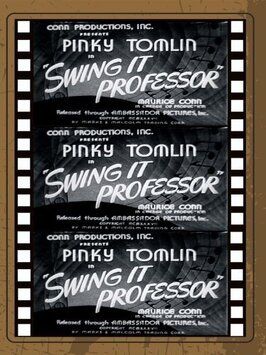 Swing It Professor - лучший фильм в фильмографии Пинки Томлин