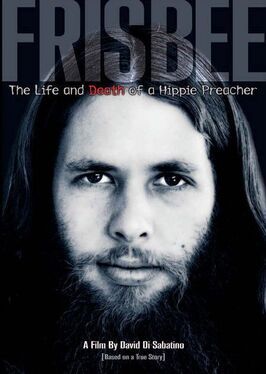 Фильм Frisbee: The Life and Death of a Hippie Preacher.