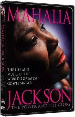 Mahalia Jackson: The Power and the Glory из фильмографии Stephen A. Housden в главной роли.