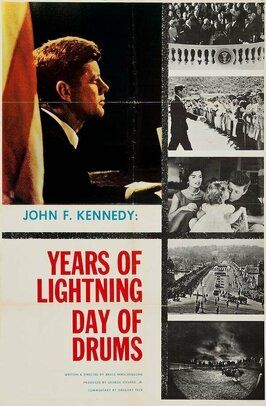 Фильм John F. Kennedy: Years of Lightning, Day of Drums.