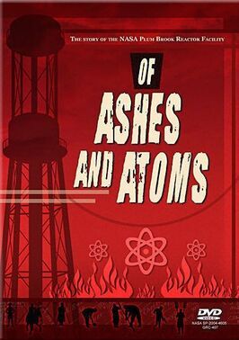 Фильм Of Ashes and Atoms.