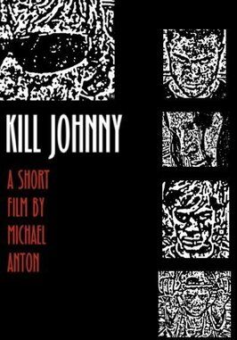 Kill Johnny - лучший фильм в фильмографии Liz Miklosi