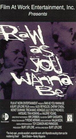 Raw As You Wanna Be - лучший фильм в фильмографии Cheray O'Neal