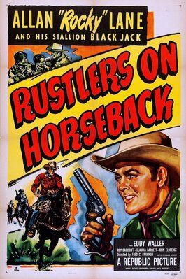 Rustlers on Horseback из фильмографии Эдди Уоллер в главной роли.