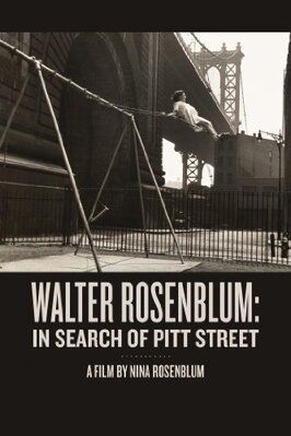 Walter Rosenblum: In Search of Pitt Street - лучший фильм в фильмографии Уолтер Розенблюм