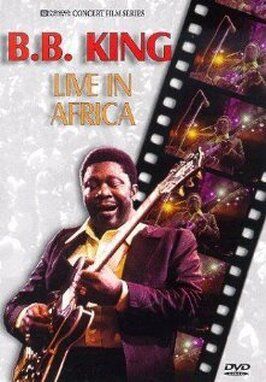 Фильм B.B. King: Live in Africa.