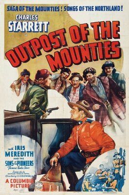 Outpost of the Mounties из фильмографии Тим Спенсер в главной роли.