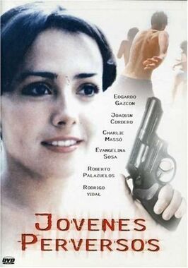 Jóvenes perversos - лучший фильм в фильмографии Jorge Luis Corzo