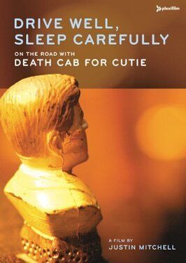 Drive Well, Sleep Carefully: On the Road with Death Cab for Cutie - лучший фильм в фильмографии Крис Ронис