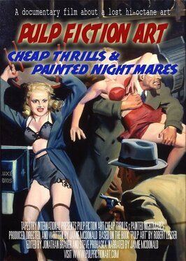 Фильм Pulp Fiction Art: Cheap Thrills & Painted Nightmares.