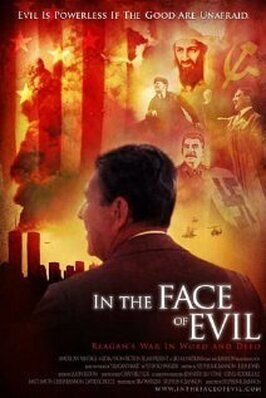 Фильм In the Face of Evil: Reagan's War in Word and Deed.