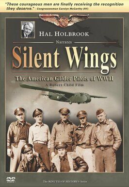 Фильм Silent Wings: The American Glider Pilots of World War II.