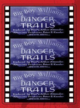 Фильм Danger Trails.