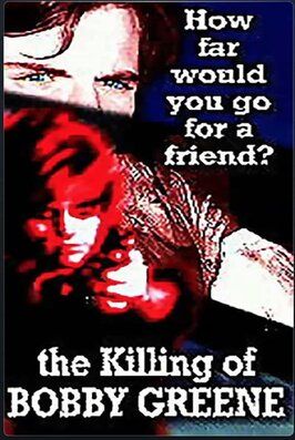 The Killing of Bobby Greene - лучший фильм в фильмографии Билли Фрэнкс