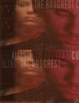 Alias: The Roughest Cut из фильмографии Дэвид Литц в главной роли.