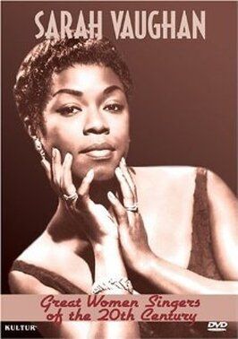 Great Women Singers of the 20th Century: Sarah Vaughan из фильмографии Сара Вон в главной роли.