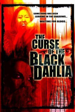 The Curse of the Black Dahlia - лучший фильм в фильмографии Марк Вафьядес