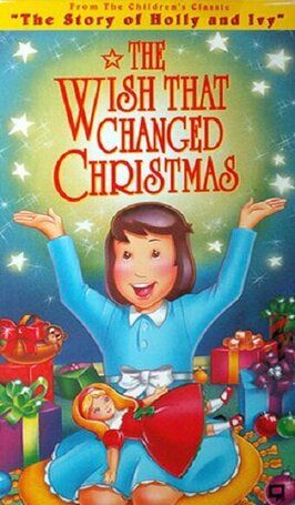 The Wish That Changed Christmas - лучший фильм в фильмографии Николь Паради Гриндл