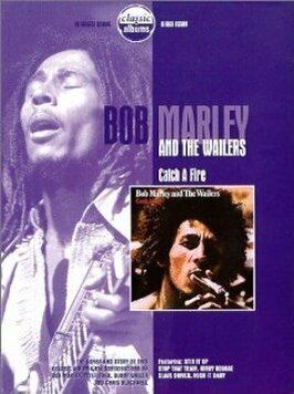 Classic Albums: Bob Marley & the Wailers - Catch a Fire - лучший фильм в фильмографии Ник Де Грюнвольд