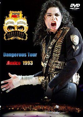 Фильм Michael Jackson Live in Mexico: The Dangerous Tour.