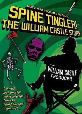 Spine Tingler! The William Castle Story - лучший фильм в фильмографии Уильям Дж. Иммерман