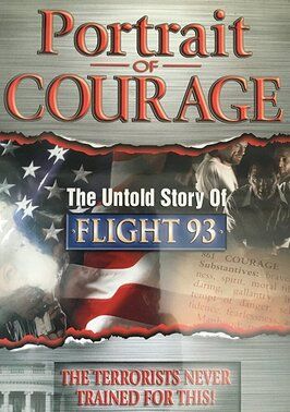 Portrait of Courage: The Untold Story of Flight 93 - лучший фильм в фильмографии Сэм Дель Рио