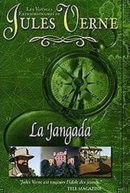 Невероятные путешествия с Жюлем Верном: Жангада из фильмографии Жюль Верн в главной роли.