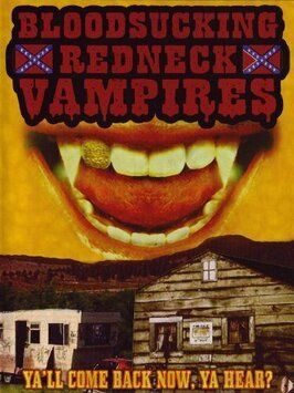 Bloodsucking Redneck Vampires - лучший фильм в фильмографии Дэвид С. Дункан