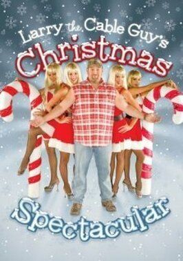 Larry the Cable Guy's Christmas Spectacular из фильмографии Билл Лоу в главной роли.