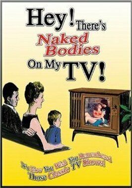 Hey! There's Naked Bodies on My TV! из фильмографии Mariwin Roberts в главной роли.