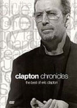 Clapton Chronicles: The Best of Eric Clapton из фильмографии Эрик Клэптон в главной роли.