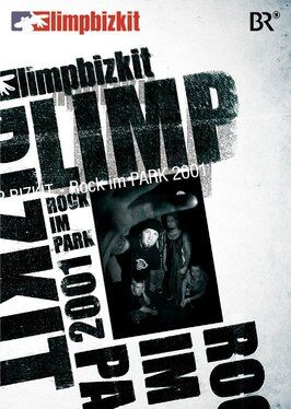 Фильм Limp Bizkit: Rock in the Park.