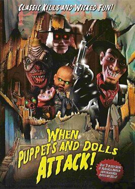 When Puppets and Dolls Attack! - лучший фильм в фильмографии Solomon Glitz