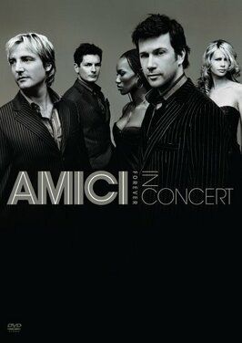 Фильм Amici Forever in Concert.