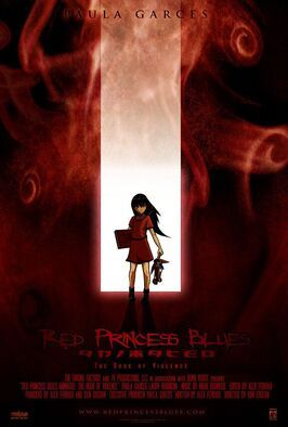 Red Princess Blues Animated: The Book of Violence из фильмографии Паула Гарсес в главной роли.