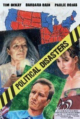 Political Disasters - лучший фильм в фильмографии Триша Хершбергер