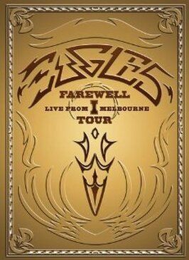 Eagles: The Farewell 1 Tour - Live from Melbourne - лучший фильм в фильмографии Дон Хенли