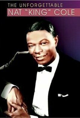 Фильм The Unforgettable Nat King Cole.