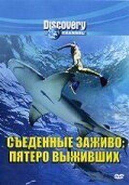 Discovery: Съеденные заживо. Пятеро выживших - лучший фильм в фильмографии Тревор Коулмэн