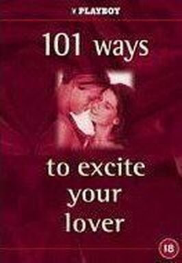 Playboy: 101 Ways to Excite Your Lover - лучший фильм в фильмографии Стив Ралли