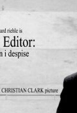 The Editor: A Man I Despise - лучший фильм в фильмографии Адам Кристиан Кларк