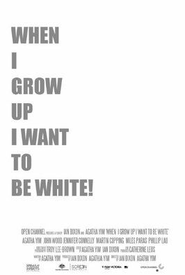 When I Grow Up I Want to Be White - лучший фильм в фильмографии Йен Диксон