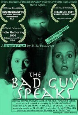 The Bad Guy Speaks - лучший фильм в фильмографии Bryan Jalovec